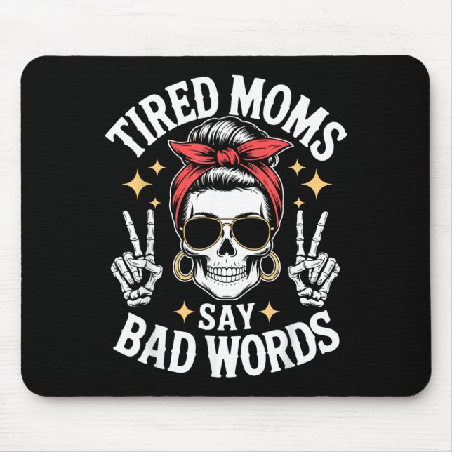 Mousepad Citação de Humor de Mãe Antiga Mães Cansadas Dizem (Frente)