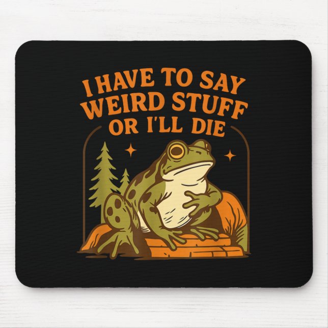 Mousepad Citação de Humor de Sapo Engraçado Eu Tenho que Di (Frente)