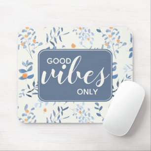 Mousepad Citação de Vibrações Positivas Padrão Floral Azul 