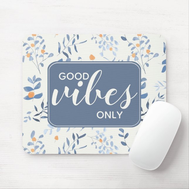 Mousepad Citação de Vibrações Positivas Padrão Floral Azul  (Com mouse)