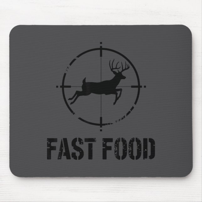 Mousepad Citação Divertida de Caça Comida Rápida Caçador de (Frente)