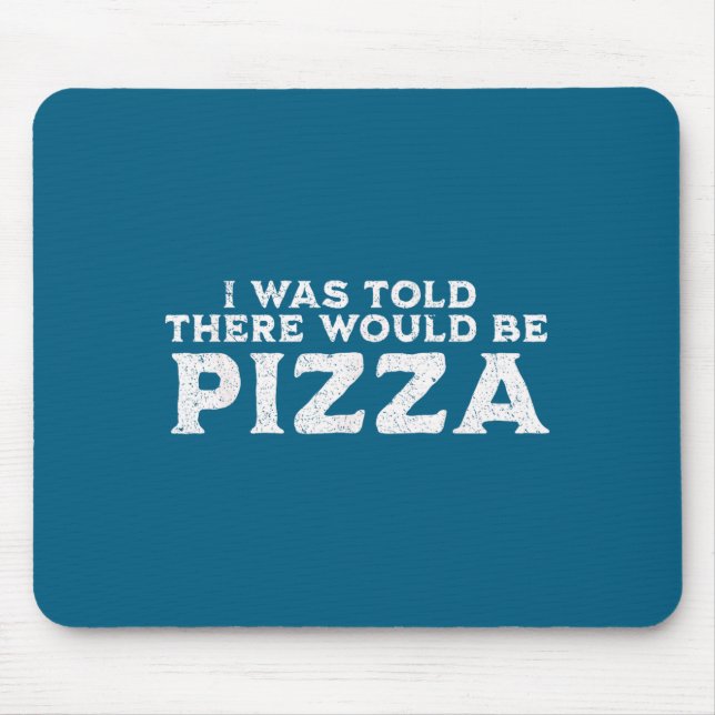Mousepad Citação Divertida de Comida que Me Disseram que Ha (Frente)