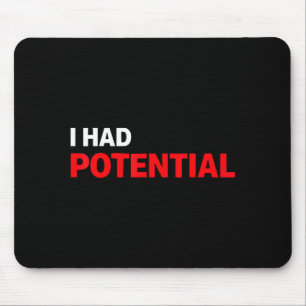 Mousepad Citação engraçada de humor sarcástico eu tinha pot