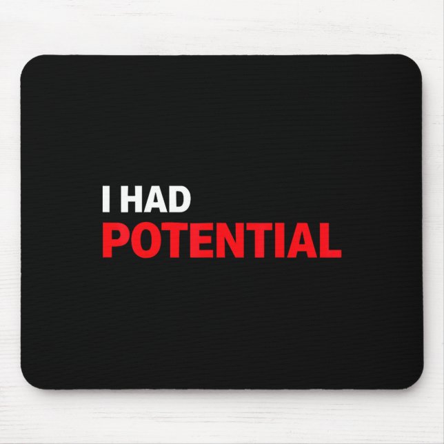 Mousepad Citação engraçada de humor sarcástico eu tinha pot (Frente)