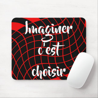 Mousepad Citação Francesa Imaginar é escolher