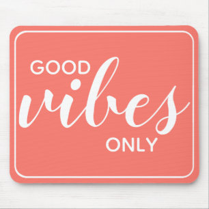 Mousepad Citação Motivacional Boas Vibrações Somente Coral