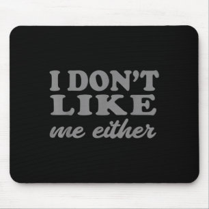 Mousepad Citações Engraçadas Eu Também Não Gosto de Mim Pre