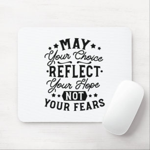 Mousepad Citações Que Sua Escolha Reflete Sua Esperança