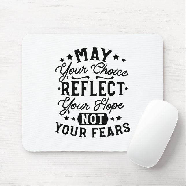 Mousepad Citações Que Sua Escolha Reflete Sua Esperança (Com mouse)