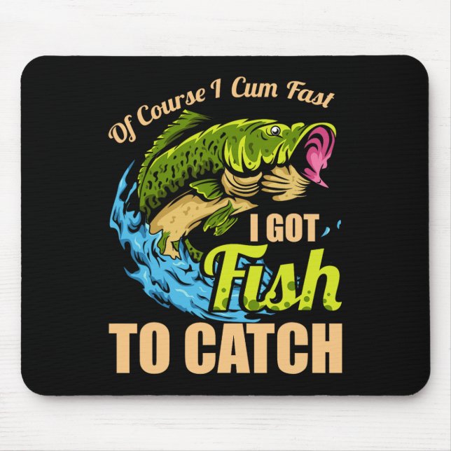 Mousepad Claro que venho rápido, tenho peixes para pescar  (Frente)