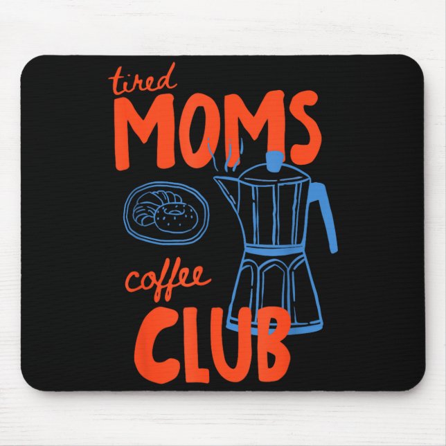 Mousepad Clube do café das mães cansadas vida de mãe feliz  (Frente)