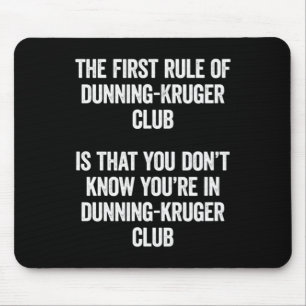 Mousepad Clube Engraçado Dunning Kruger A Primeira Regra De
