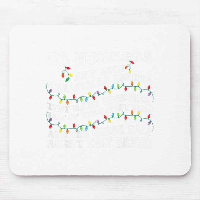 Mousepad Co-workers Are Like Christmas Lights They Hang Tog (Frente)