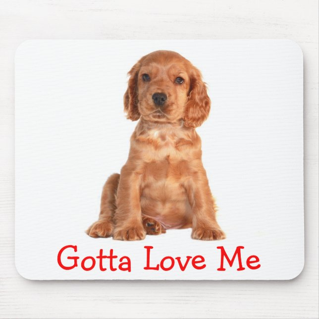 Mousepad Cocker Spaniel Tem Que Me Amar  Ratinho de Cachorr (Frente)