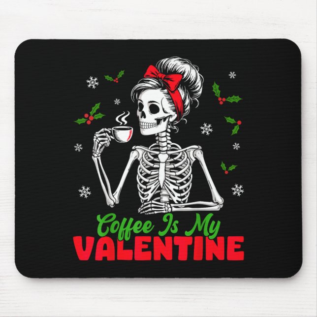 Mousepad Coffee Is My Valentine Skeleton Women Christmas Fu (Frente)
