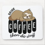 Mousepad Coffee Sleth Sloth Bonito<br><div class="desc">Um pedaço de rato bonito para café e amantes de preguiça.</div>