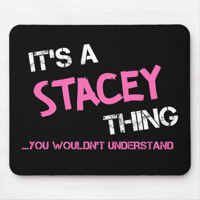 Mousepad Coisa de Stacey que você não entenderia. (Frente)
