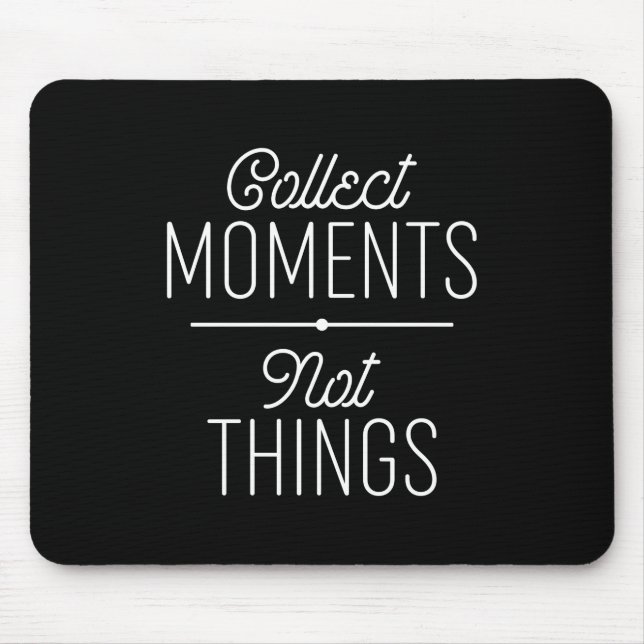 Mousepad Coletar Momentos Não Coisas (Frente)