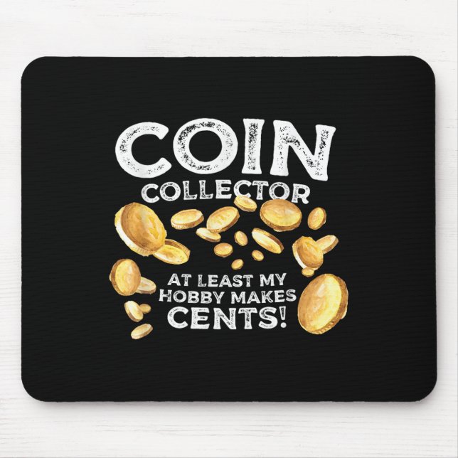 Mousepad Coletor de Moedas Engraçado Cents de Hobby Citando (Frente)