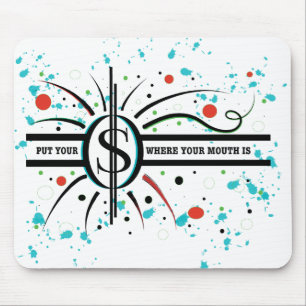 Mousepad Coloque seu dinheiro onde sua boca está