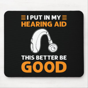 Mousepad Coloquei Meu Aparelho Auditivo. Isto É Melhor Ser 