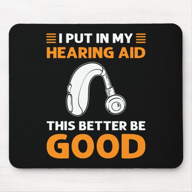 Mousepad Coloquei Meu Aparelho Auditivo. Isto É Melhor Ser  (Frente)