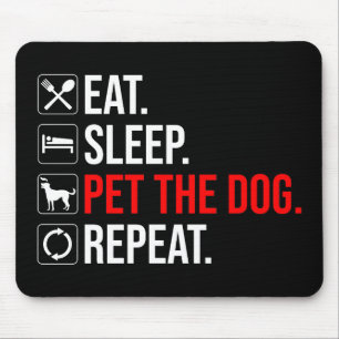 Mousepad Coma. Durma. Acaricie o Cachorro. Repita