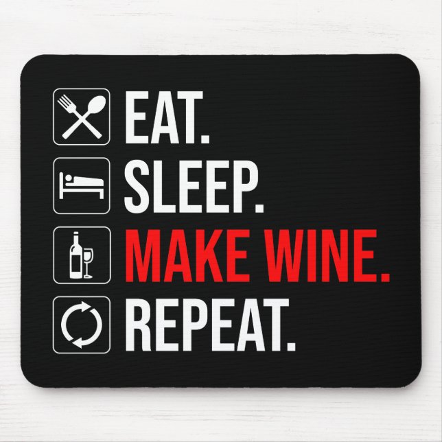 Mousepad Coma. Durma. Fazer Vinho. Repetir (Frente)