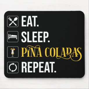 Mousepad Coma. Durma. Pina Coladas. Repita. 