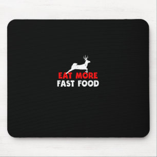 Mousepad Coma Mais Comida Rápida - Caçadores De Veados Engr