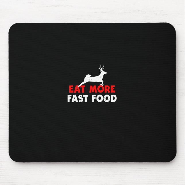 Mousepad Coma Mais Comida Rápida - Caçadores De Veados Engr (Frente)