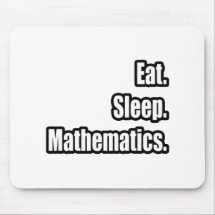 Mousepad Comer. Dormir. Matemática.
