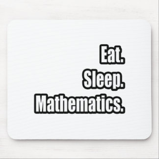Mousepad Comer. Dormir. Matemática.