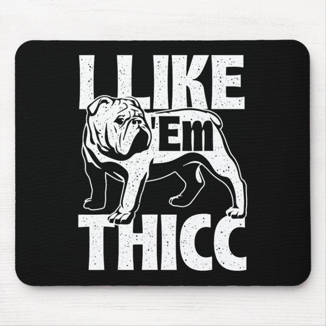 Mousepad Como em Thicc - Proprietário de Bulldog Animal Dog (Frente)