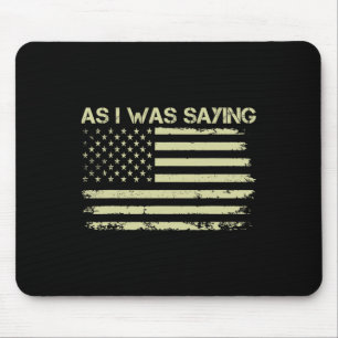 Mousepad Como Eu Estava Dizendo Engraçado Político Trump 20
