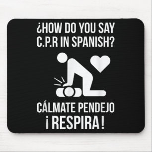Mousepad Como se diz "C.p.r" em espanhol "Calma Y Respira"