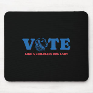 Mousepad Como Um Cachorro Sem Filhos Lady Funny Votando Kam