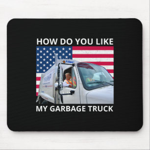 Mousepad Como Você Gosta do Meu Caminhão de Lixo Trump Ride