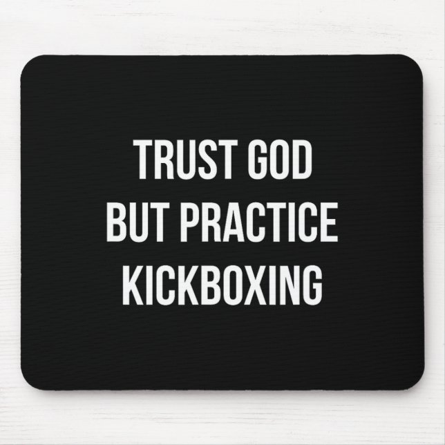 Mousepad Confie em Deus - Mas Pratique Kickboxing -  (Frente)