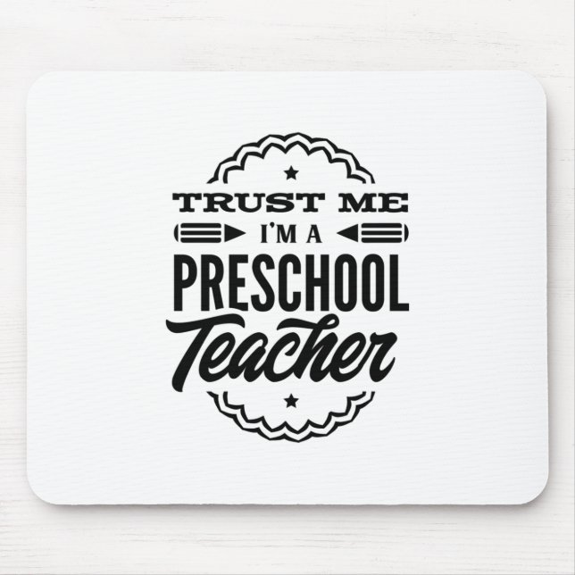Mousepad Confie Em Mim Eu Sou Um Professor De Pré-Escolas (Frente)