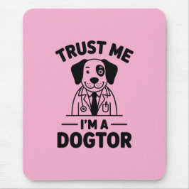 Mousepad Confie em Mim, Sou um Dogtor