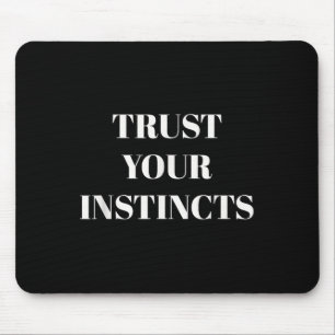 Mousepad Confie em Seus Instintos Motivacional