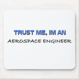 Mousepad Confie que eu mim é um engenheiro aeroespacial