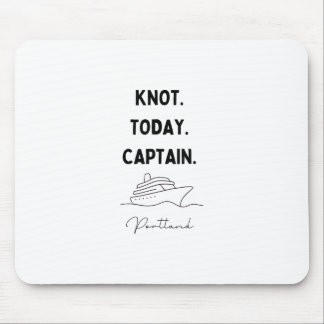 Mousepad Conjunto do Capitão Cruise Não Hoje Portland Orego