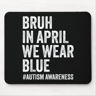 Mousepad Conscientização do Autismo Crianças Meninos Bruh e