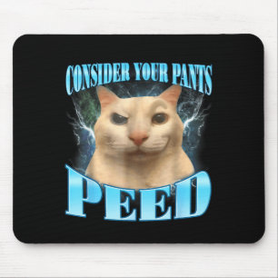 Mousepad Considere Seu Calção Fez Xixi Gato Maluco Meme Hum