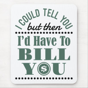 Mousepad Contabilista que eu poderia dizer, mas então eu te