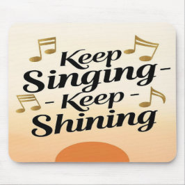 Mousepad Continue Cantando Continue Brilhando