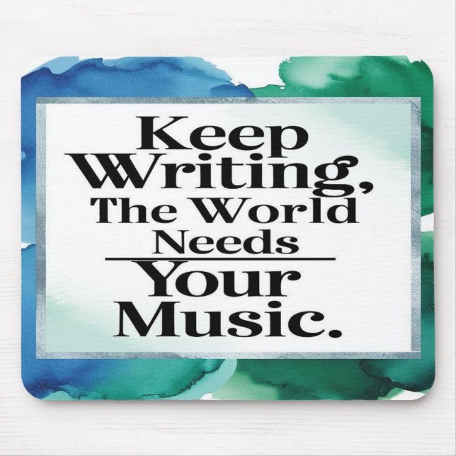 Mousepad Continue Escrevendo O Mundo Precisa Da Sua Música (Frente)