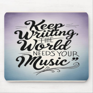 Mousepad Continue Escrevendo O Mundo Precisa Da Sua Música